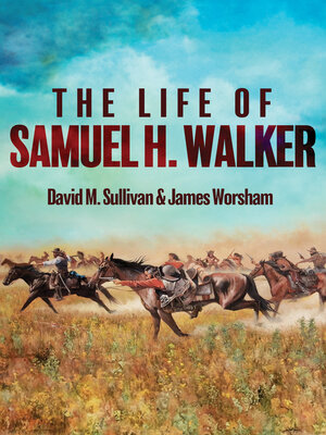 cover image of The Life of Samuel H. Walker